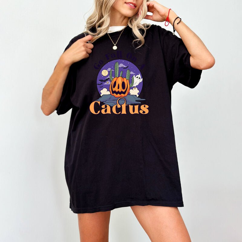 Go Fall on a Cactus, Halloween T Shirt for Women