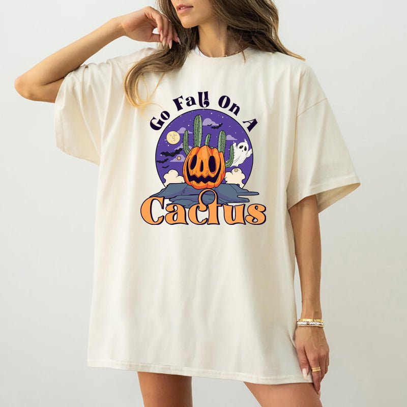 Go Fall on a Cactus, Halloween T Shirt for Women