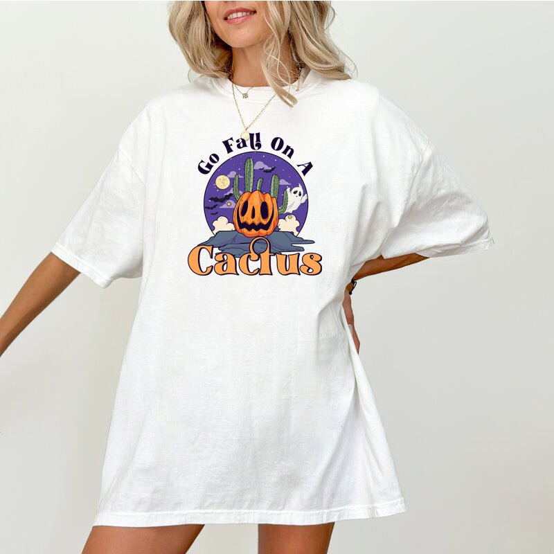 Go Fall on a Cactus, Halloween T Shirt for Women