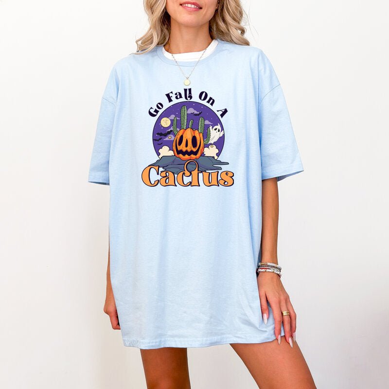 Go Fall on a Cactus, Halloween T Shirt for Women