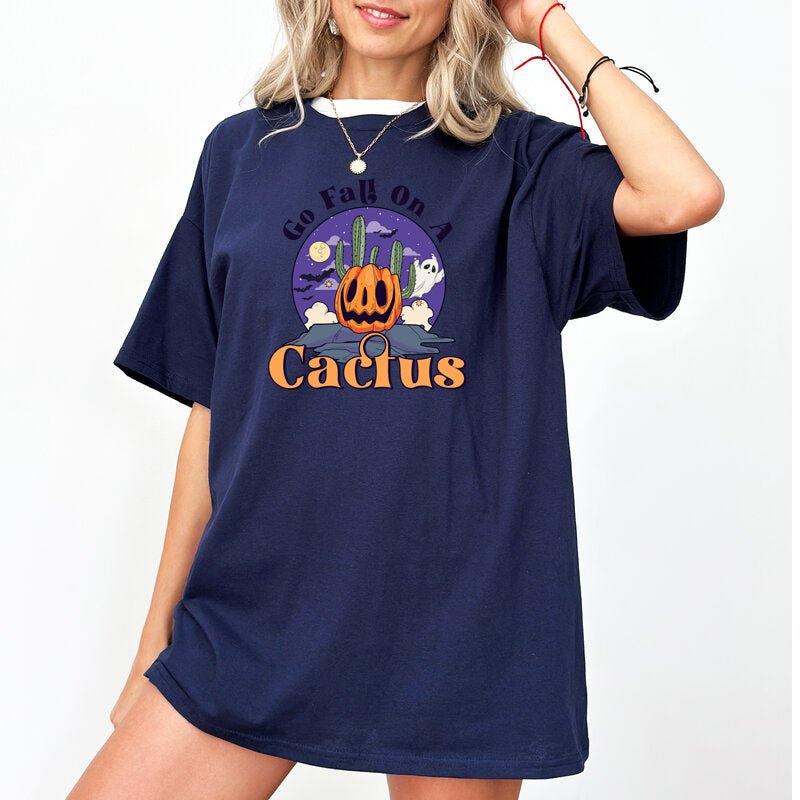 Go Fall on a Cactus, Halloween T Shirt for Women